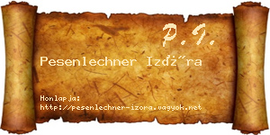 Pesenlechner Izóra névjegykártya